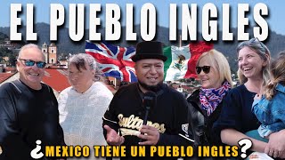 el Pueblo INGLES de Mexico 🇲🇽 Que Nadie Conoce quotLA OTRA CARA DE MEXICOquot [upl. by Matta255]