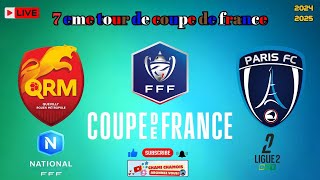 🔴 PARIS FC VS QRM 7E TOUR COUPE DE FRANCE [upl. by Orsola]