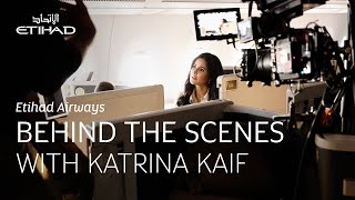 Behind the scenes with Katrina Kaif  Etihad Airways [upl. by Letitia671]