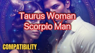 Taurus Woman amp Scorpio Man Compatibility Deep amp Dangerous zodiac taurus scorpio compatibility [upl. by Anits217]