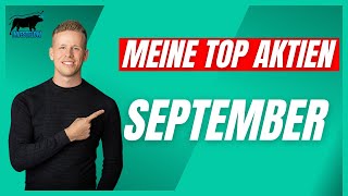 Meine TOP Aktien für den Monat September  Zeit für Techaktien [upl. by Retloc]