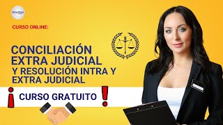 🔴 CURSO CONCILIACIÓN Y RESOLUCIÓN INTRA Y EXTRA JUDICIAL ǀ COMPLETO Y GRATIS 2023 ✅ PARTE 2 [upl. by Rabush]