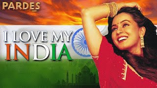 Independence Day Song  15 August Song  I Love My India  Pardes  Mahima Chaudhry [upl. by Ninon]