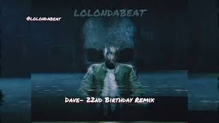 Dave 22nd Birthday Remix unreleasedsongs [upl. by Reese238]