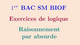 Exercice 3 Exercices de logique  raisonnement par absurde [upl. by Nellie]