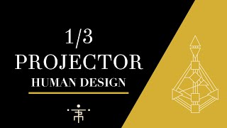 13 Projector  Human Design [upl. by Ellohcin]