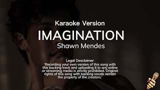 Shawn Mendes  Imagination Karaoke Version [upl. by Ylrebma]