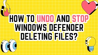 How to Undo and Stop Windows Defender Deleting Files [upl. by Annaes645]