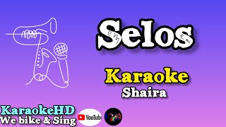 Selos Karaoke By Shaira [upl. by Elleoj]