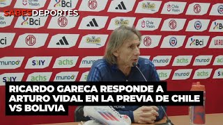 💥RICARDO GARECA le responde a ARTURO VIDAL en la previa CHILE contra BOLIVIA [upl. by Madigan]