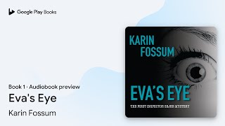 Evas Eye Book 1 by Karin Fossum · Audiobook preview [upl. by Herzberg794]