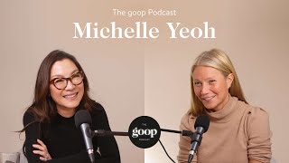 Michelle Yeoh on Making a Marriage Work Being Friends with Exes and Her Career — The goop Podcast [upl. by Vic]