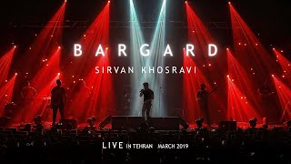 Sirvan Khosravi  Bargard  Live in Tehran  2019  4K [upl. by Ybroc884]