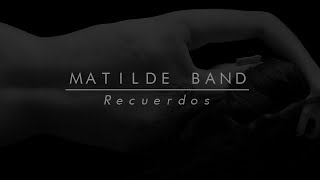 Matilde Band  Recuerdos Audio [upl. by Mailli]