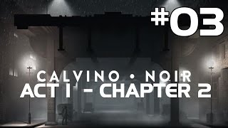 Calvino Noir Walkthrough Part 3  ACT 1  Chapter 2  The Graven Smog PC Gameplay [upl. by Ives421]