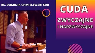 ks Dominik Chmielewski SDB  Cuda zwyczajne i nadzwyczajne [upl. by Ahsieat]