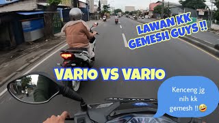 SPEEDING LAWAN KK GEMESH TERKENCANG NIH GUYS   VARIO VS VARIO [upl. by Ellenar401]