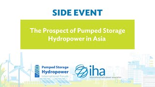 Side Event The Prospect of Pumped Storage Hydropower in Asia and the Pacific [upl. by Oznecniv100]