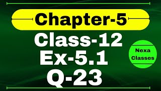 Class 12 Ex 51 Q23 Math  Chapter 5  Q23 Ex 51 Class 12 Math  Ex 51 Q23 Class 12 Math [upl. by Anaela]