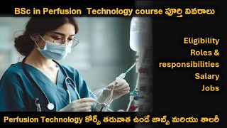 BSc Perfusion Technology course complete details explained in Telugu  Eligibility  Salary  Jobs [upl. by Iruj]