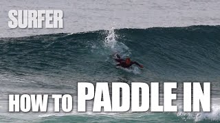 Surfing 101 HOW TO Paddle In Like a Pro and Catch Waves with Ease [upl. by Mikeb]