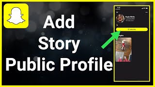 How To Add Story On Snapchat Public Profile [upl. by Nylhtiak]