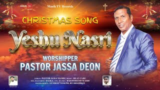 YESHU NASRI  SINGER amp PASTOR JASSA DEON  NEW CHRISTMAS MASIH SONG [upl. by Noiwtna]