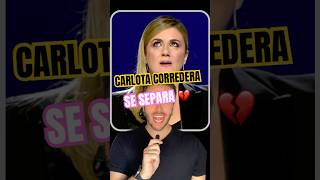 Carlota Corredera SE SEPARA 💔 salseo noticias carlotacorredera [upl. by Ansley488]