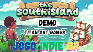 A Ilha Sul The South Island  DEMO TitanArtGames JogoIndieBR [upl. by Toback]