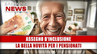 Assegno DInclusione La Bella Novità Per I Pensionati [upl. by Benedicto]