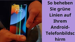 So beheben Sie grüne Linien auf Ihrem AndroidTelefonbildschirm [upl. by Marcile]