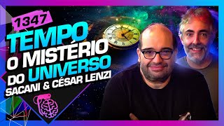 TEMPO O GRANDE MISTÉRIO SÉRGIO SACANI E CÉSAR LENZI  Inteligência Ltda Podcast 1347 [upl. by Amsirhc]