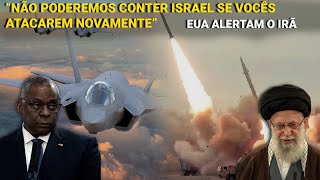 quotNão seremos capazes de conter Israel se vocês atacaremquot  EUA alertam Irã [upl. by Dewar527]