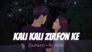 Kali Kali Zulfon Ke  Madhur Sharma  Slowed amp Reverb  Ustad Nusrat Fateh Ali Khan  Lyrics [upl. by Leclair]