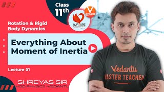 Rotation amp Rigid Body Dynamics L1  Everything About Moment Of Inertia  JEE 2023 class 11  Vedantu [upl. by Salita]