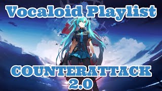 VOCALOID PLAYLIST Vocaloid Songs  COUNTERATTACK 20 [upl. by Hannan864]