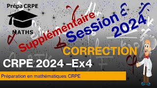 CRPE 20242025SupplémentaireCorrigéMathématiquesExercice 4 [upl. by Nerac]