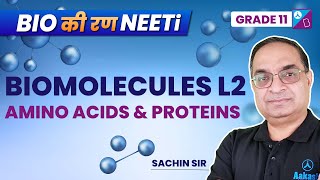 Biomolecules Class 11 Biology  Amino Acids and Proteins Explained NEET 2023 Exam Dr Sachin Kapur [upl. by Ard405]