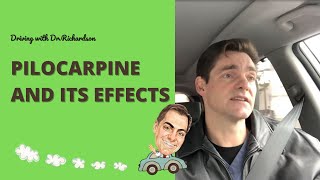 Driving with Dr Richardson  Pilocarpine and Its Effects [upl. by Booth901]