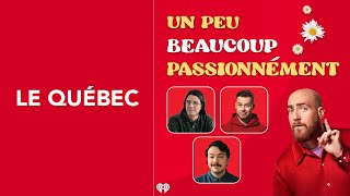 19 Un peu beaucoup passionnément  Le Québec [upl. by Lorri]