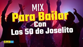 Mix Para Bailar Con Los 50 de Joselito  RecopilaciónDiscos Fuentes [upl. by Loseff]