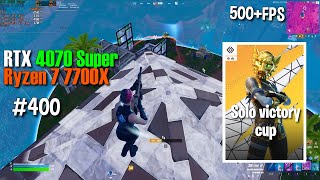 RTX 4070 Super  Ryzen 7 7700x  Fortnite season 4  Solo cash cup  TOP 468  1080p 500FPS [upl. by Oringas489]