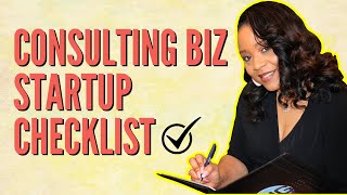 The Perfect Consulting Business Startup Checklist [upl. by Willumsen228]