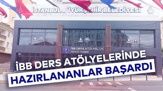 İBB DERS ATÖLYELERİNDE HAZIRLANANLAR BAŞARDI [upl. by Maddox422]