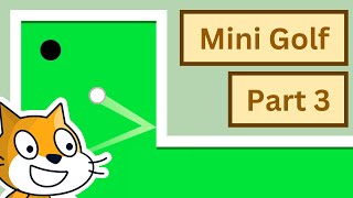 Scratch 30 Tutorial How to Make a Mini Golf Game in Scratch Part 3 [upl. by Nairda]