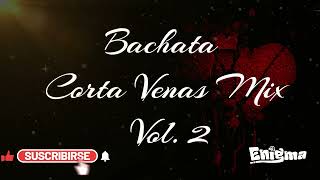 Bachata Corta Venas Mix Vol 2 [upl. by Enelec25]