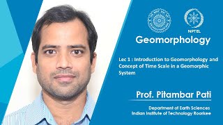 Lec 01 Introduction to Geomorphology and Concept of Time Scale in a Geomorphic System [upl. by Lrat296]