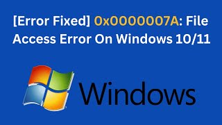 Error Fixed 0x0000007A File Access Error On Windows 10 or Windows 11 [upl. by Ellenwahs]