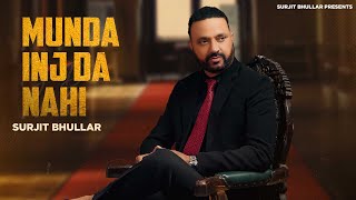 Surjit Bhullar  Munda Inj Da Nahi  Bittu Cheema  MIsta Baaz  Latest Punjabi Song 2024 [upl. by Lyns991]