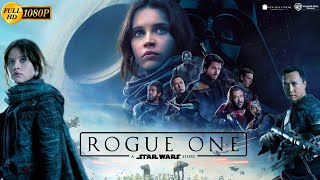 Rogue One A Star Wars Story SciFi Action Movie  Diego Luna  Rogue One Full Movie Fact amp Review [upl. by Eigger]